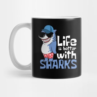 Life is Better With Sharks Funny Mug